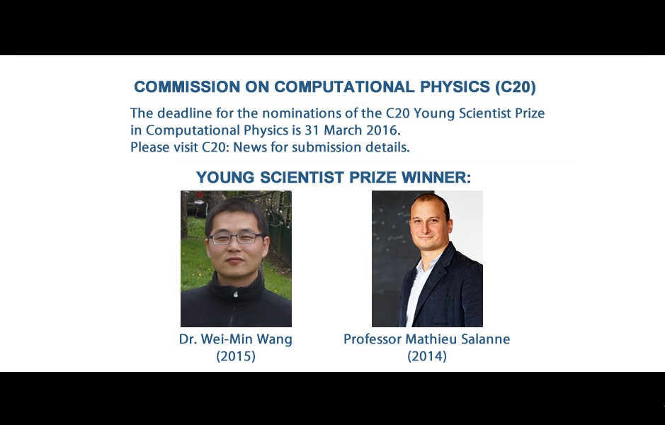 COMMISSION ON COMPUTATIONAL PHYSICS (C20) YOUNG SCIENTIST PRIZE 2016 NOMINATIONS DUE 31 MARCH 2016