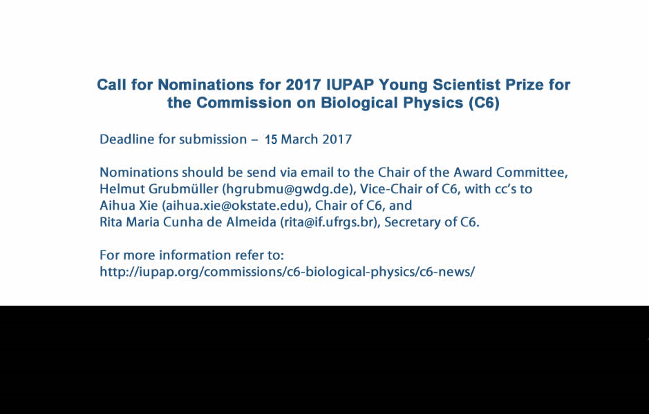 CALL FOR NOMINATIONS FOR 2017 IUPAP YOUNG SCIENTIST PRIZE FOR THE COMMISSION ON BIOLOGICAL PHYSICS (C6)