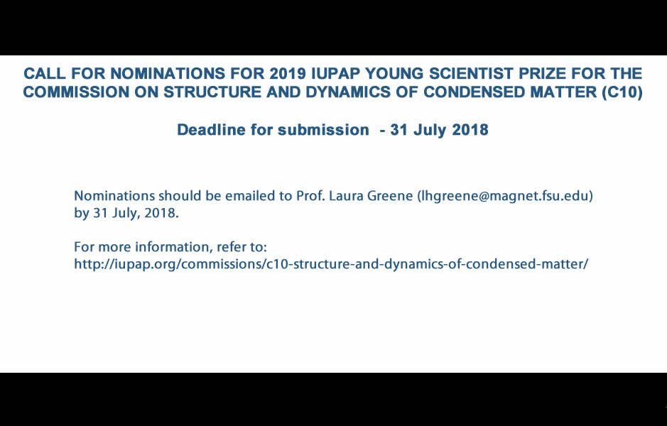 CALL FOR NOMINATIONS FOR 2019 IUPAP YOUNG SCIENTIST PRIZE FOR THE COMMISSION ON STRUCTURE AND DYNAMICS OF CONDENSED MATTER (C10)